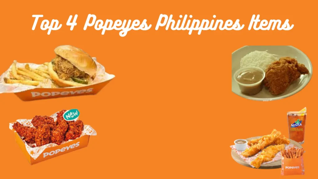 Top 4 Popeyes Philippines Items